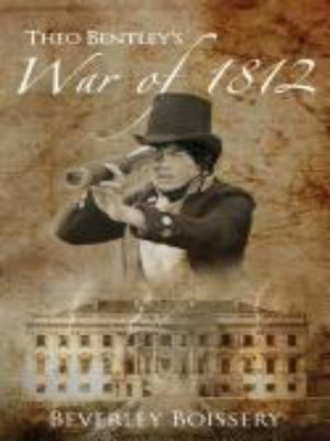 cover image of Theo Bentley's War of 1812
